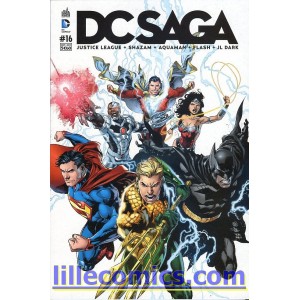 DC SAGA 16. JUSTICE LEAGUE. SUPERMAN. FLASH. JUSTICE LEAGUE DARK. DC COMICS. NEUF. LILLE COMICS.