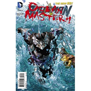 AQUAMAN 23-2 OCEAN MASTER. (NEW 52). COVER 3D FIRST PRINT.