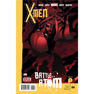 X-MEN 6. BATTLE OF THE ATOM! MARVEL NOW!