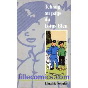 TCHANG AU PAYS DU LOTUS BLEU. EDITION ORIGINALE. NEUF. HERGE. TINTIN. LILLE COLLECTIONS.